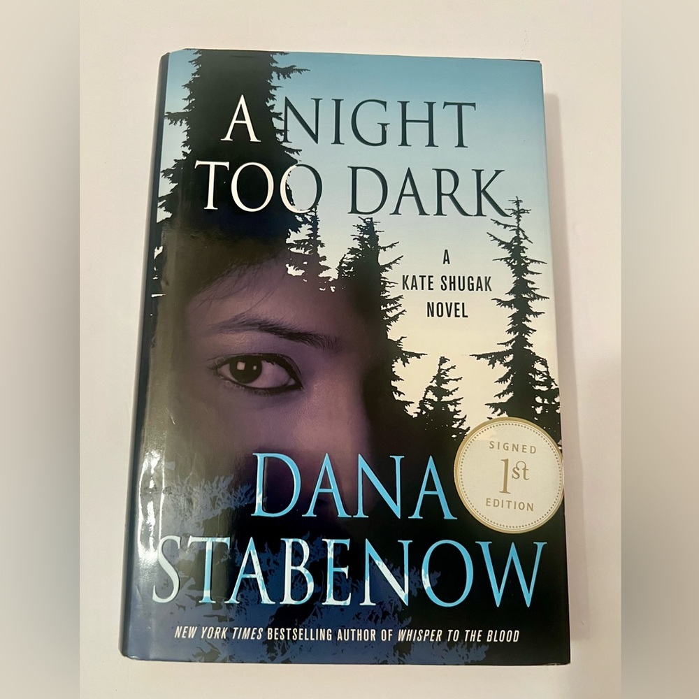 A Night Too Dark Dana Stabenow Signed 1st Edition Hardcover Kate Shugak Novel